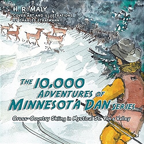 The 10,000 Adventures of Minnesota Dan Series: Cross-Country Skiing in Mystical St. Yons Valley (Paperback)