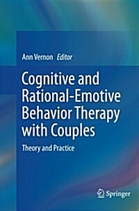 Cognitive and Rational-Emotive Behavior Therapy with Couples: Theory and Practice (Paperback)