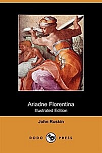 Ariadne Florentina (Illustrated Edition) (Dodo Press) (Paperback)