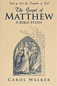 The Gospel of Matthew: A Bible Study (Paperback)