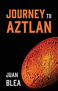 Journey to Aztlan (Paperback)