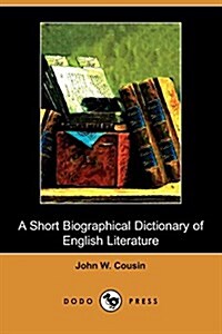 A Short Biographical Dictionary of English Literature (Dodo Press) (Paperback)