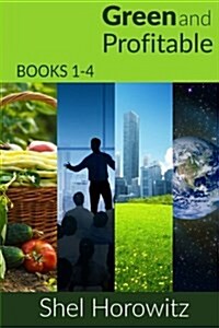 Green and Profitable: Books 1-4, Collected, in the Green and Profitable Series (Paperback)
