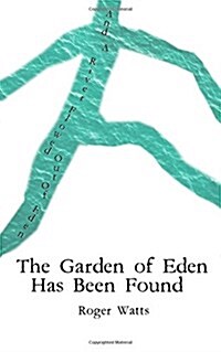 The Garden of Eden Has Been Found (Paperback)