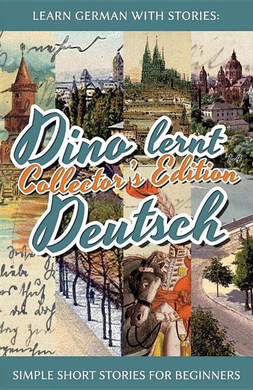 Learn German with Stories: Dino Lernt Deutsch Collectors Edition - Simple Short Stories for Beginners (1-4) (Paperback)