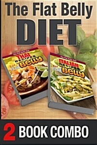 Thai Recipes for a Flat Belly and Italian Recipes for a Flat Belly: 2 Book Combo (Paperback)