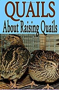 Quails: About Raising Quails (Paperback)