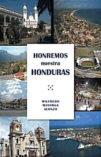 Honremos Nuestra Honduras (Paperback)