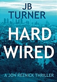 Hard Wired: A Jon Reznick Thriller (Paperback)
