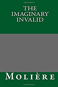 The Imaginary Invalid (Paperback)