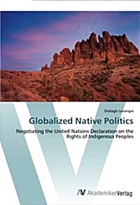 Globalized Native Politics (Paperback)