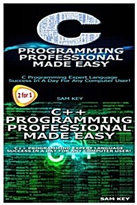 C Programming Professional Made Easy & C++ Programming Professional Made Easy (Paperback)