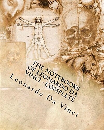 The Notebooks of Leonardo Da Vinci ? Complete (Paperback)