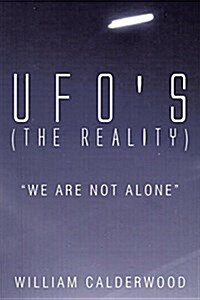 UFOs (The Reality): We are not alone (Paperback)