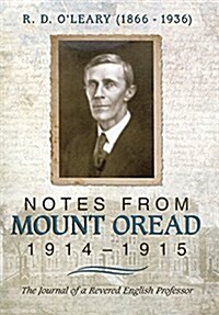 R. D. OLeary (1866-1936): Notes from Mount Oread, 1914-1915 (Hardcover)
