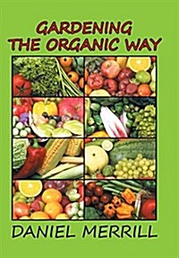 Gardening the Organic Way (Hardcover)