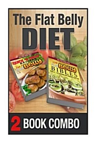 The Flat Belly Bibles Part 2 and Quick n Cheap Recipes for a Flat Belly: 2 Book Combo (Paperback)