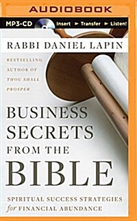Business Secrets from the Bible: Spiritual Success Strategies for Financial Abundance (MP3 CD)