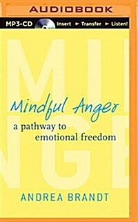 Mindful Anger: A Pathway to Emotional Freedom (MP3 CD)
