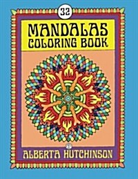 Mandalas Coloring Book No. 7: 32 New Unframed Round Mandala Designs (Paperback)