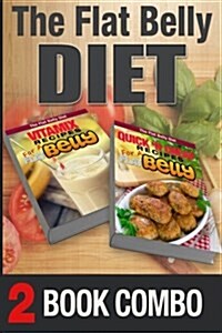 Quick n Cheap Recipes for a Flat Belly and Vitamix Recipes for a Flat Belly: 2 Book Combo (Paperback)