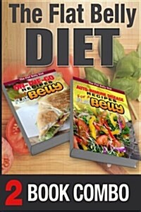 Auto-Immune Disease Recipes and On-The-Go Recipes for a Flat Belly: 2 Book Combo (Paperback)