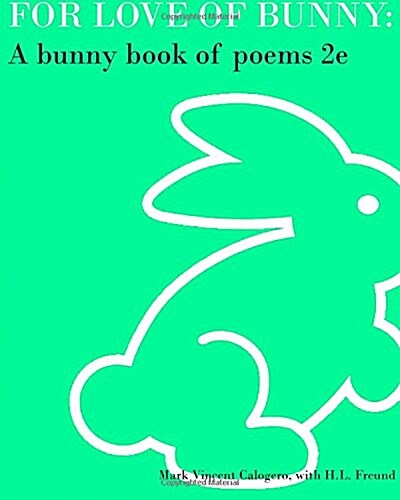 For Love of Bunny: A Bunny Book of Poems 2e (Paperback)