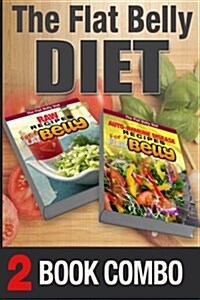 Auto-Immune Disease Recipes and Raw Recipes for a Flat Belly: 2 Book Combo (Paperback)