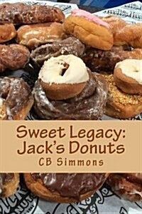 Sweet Legacy -- Jacks Donuts (Paperback)