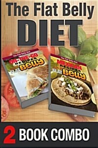 Mexican Recipes for a Flat Belly and On-The-Go Recipes for a Flat Belly: 2 Book Combo (Paperback)