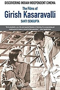 Discovering Indian Independent Cinema: The Films of Girish Kasaravalli (Paperback)