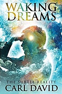 Waking Dreams: The Subtle Reality (Paperback)