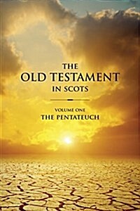 The Old Testament in Scots Volume One: The Pentateuch (Paperback)