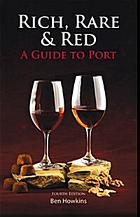 Rich, Rare & Red : A Guide to Port (Paperback, 4 Revised edition)