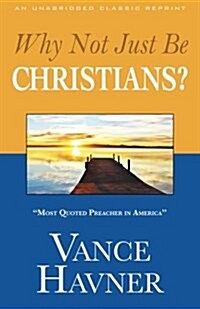 Why Not Just Be Christians? (Paperback)