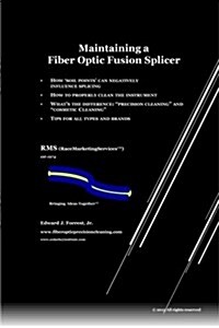 Maintaining a Fiber Optic Fusion Splicer: How soil points can negatively influence results (Paperback)