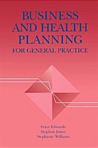 Business and Health Planning in General Practice (Paperback)