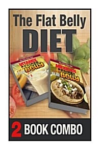 Mexican Recipes for a Flat Belly and Vitamix Recipes for a Flat Belly: 2 Book Combo (Paperback)
