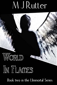 I, Immortal the Series, Book 2, World in Flames (Paperback)