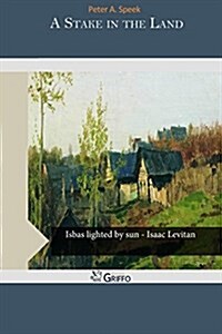 A Stake in the Land (Paperback)