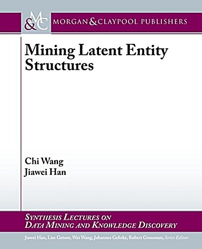 Mining Latent Entity Structures (Paperback)