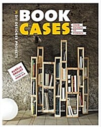 Bookcases: from Salvage to Storage (Paperback)
