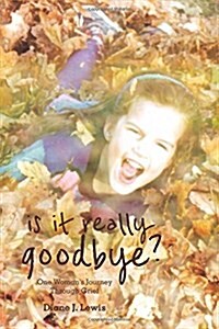 Is It Really Goodbye? (Paperback)
