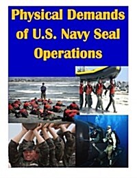 Physical Demands of U.S. Navy Seal Operations (Paperback)
