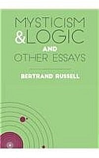 Mysticism and Logic: And Other Essays (Paperback)