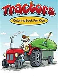Tractors Coloring Books for Kids (Paperback)