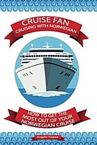 Cruise Fan Cruising with Norwegian (Paperback)