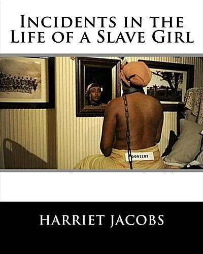 Incidents in the Life of a Slave Girl (Paperback)