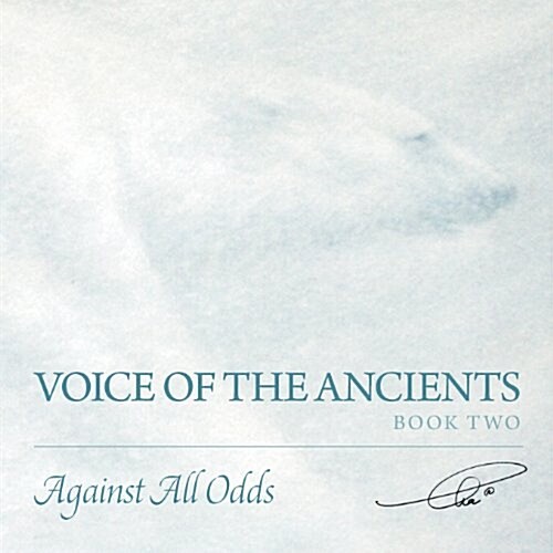 Voice of the Ancients: Against All Odds (Paperback)