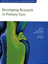 Developing Research in Primary Care (Paperback, 1 New ed)